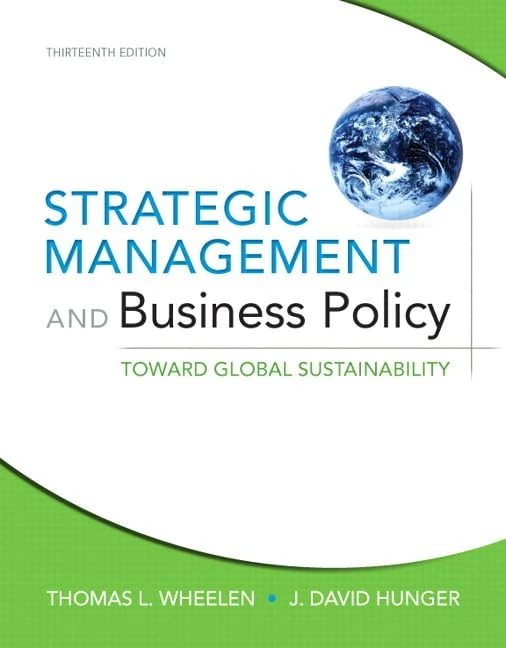 Strategic Management and Business Policy: Toward Global Sustainability Plus MyManagementLab with Pearson eText
