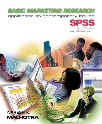 Basic Marketing Research: Application to Contemporary Issues with SPSS-Student Edition: United States Edition