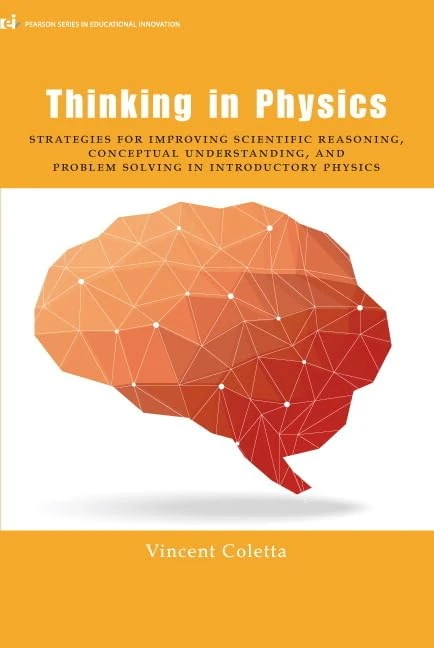 Thinking in Physics: Strategies for Improving Scientific Reasoning, Conceptual Understanding, and Problem Solving in Introductory Physics (Pearson ... Innovation: Instructor Resources for Physics)
