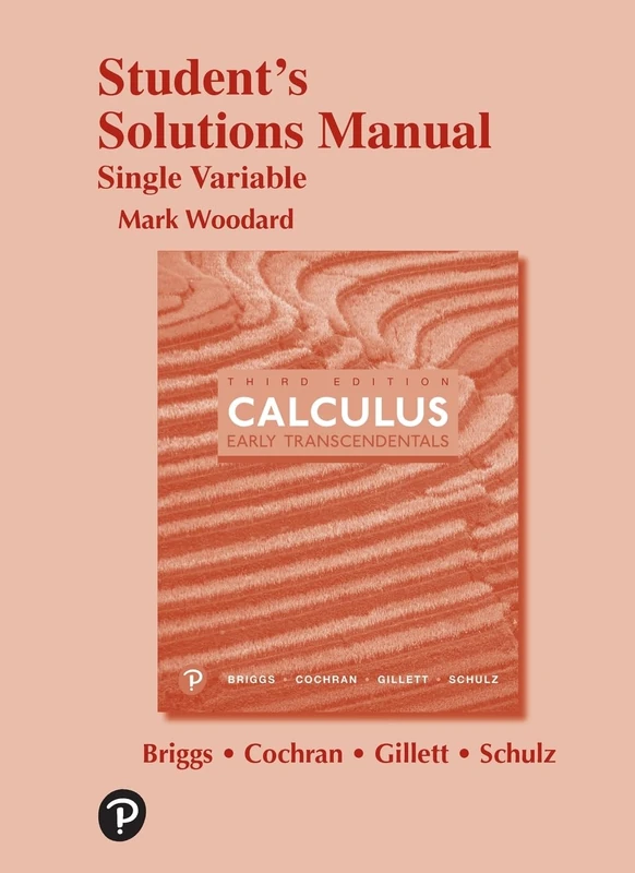 Calculus: Early Transcendentals, 3e ©2019 Student Solutions Manual: Single Variable