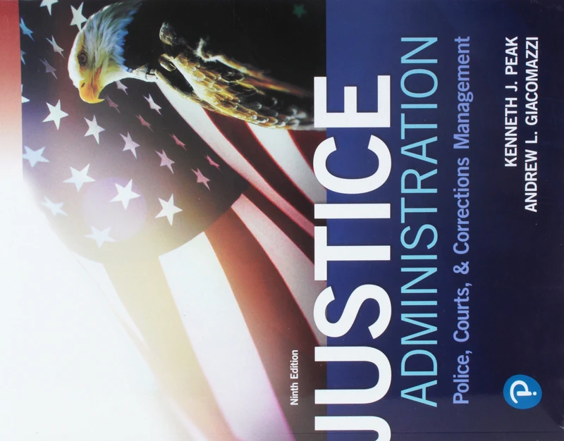 Justice Administration: Police, Courts, & Corrections Management