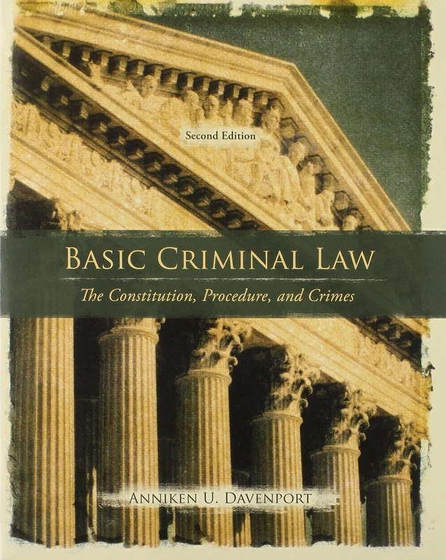 Basic Criminal Law: The Constitution, Procedure, and Crimes