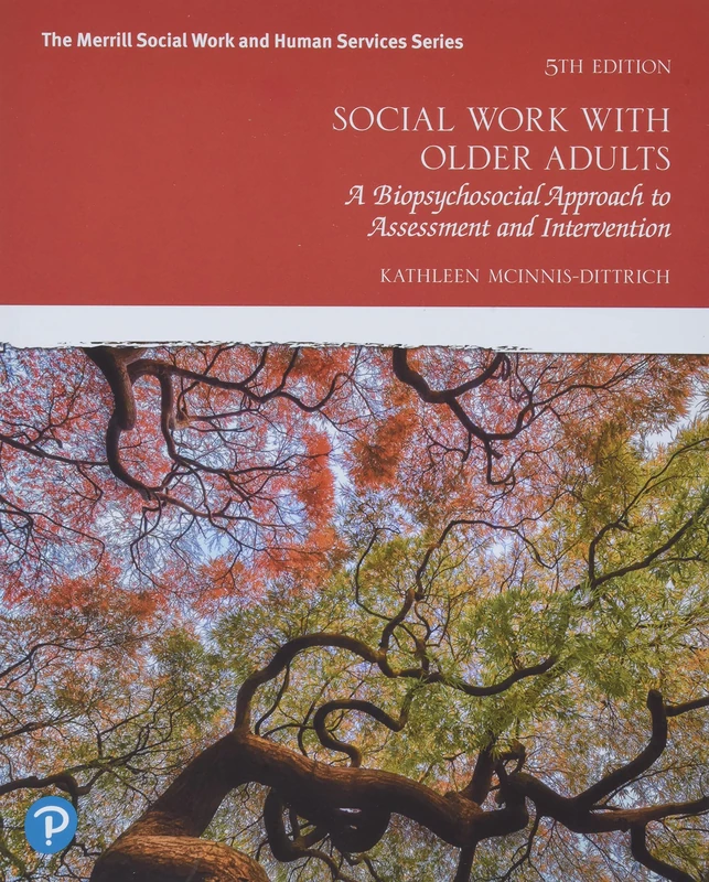 Social Work with Older Adults: A Biopsychosocial Approach to Assessment and Intervention (The Merrill Social Work and Human Services Series)