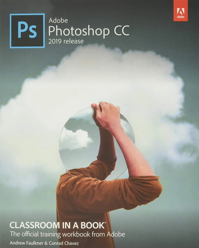 Adobe Photoshop CC Classroom in a Book: Classroom in a Book. the Official Training Workbook from Adobe
