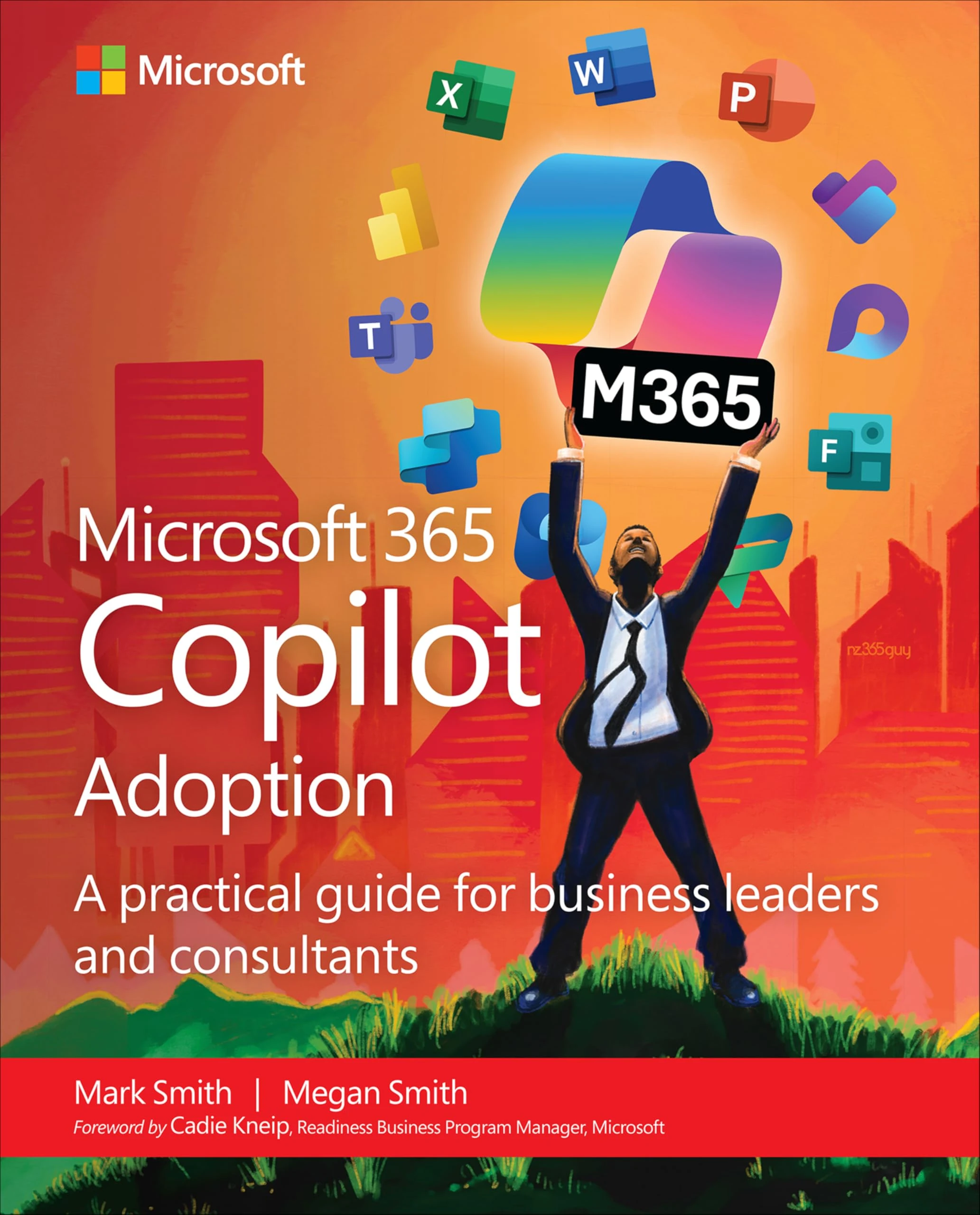 Microsoft 365 Copilot Adoption: A practical guide for business leaders and consultants (Business Skills)