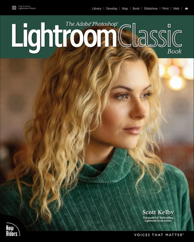 The Adobe Photoshop Lightroom Classic Book (Voices That Matter)