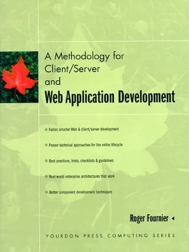 A Methodology for Client/Server and Web Application Development (Yourdon Press Computing Series)