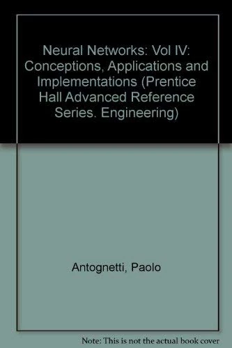 Neural Networks: Concepts, Applications And Implementations, Volume IV: 004 (Prentice Hall Advanced Reference Series. Engineering)