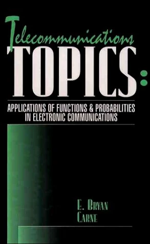 Telecommunications Topics: Applications of Functions and Probabilities in Electronic Communications
