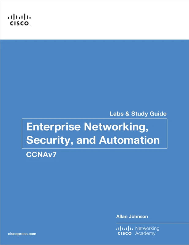 Enterprise Networking, Security, and Automation Labs and Study Guide (CCNAv7) (Lab Companion)