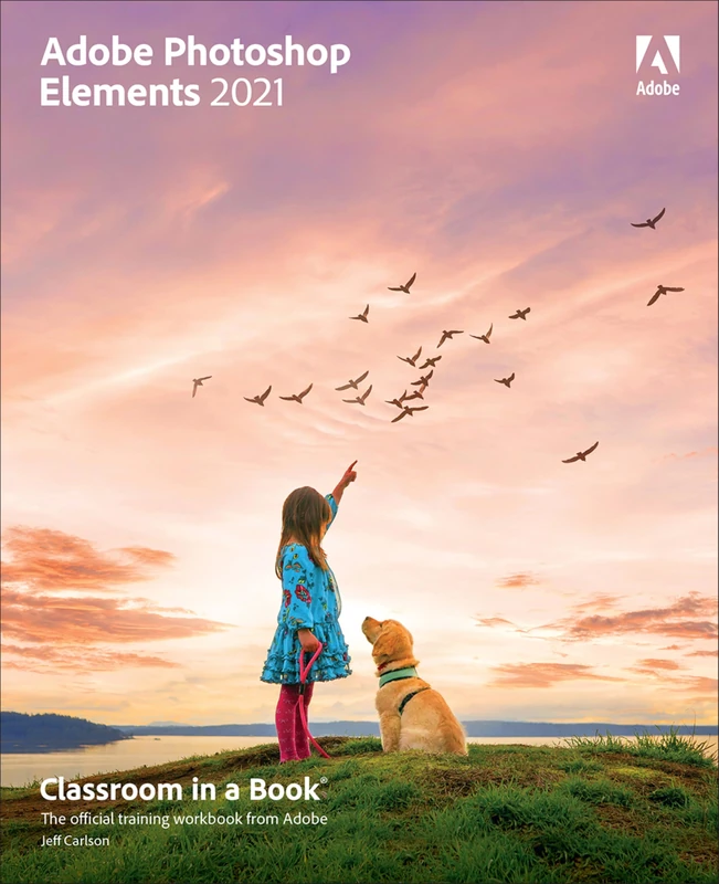 Adobe Photoshop Elements 2021 Classroom in a Book - Training