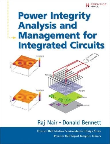 Power Integrity Analysis and Management for Integrated Circuits (Prentice Hall Modern Semiconductor Design Series)