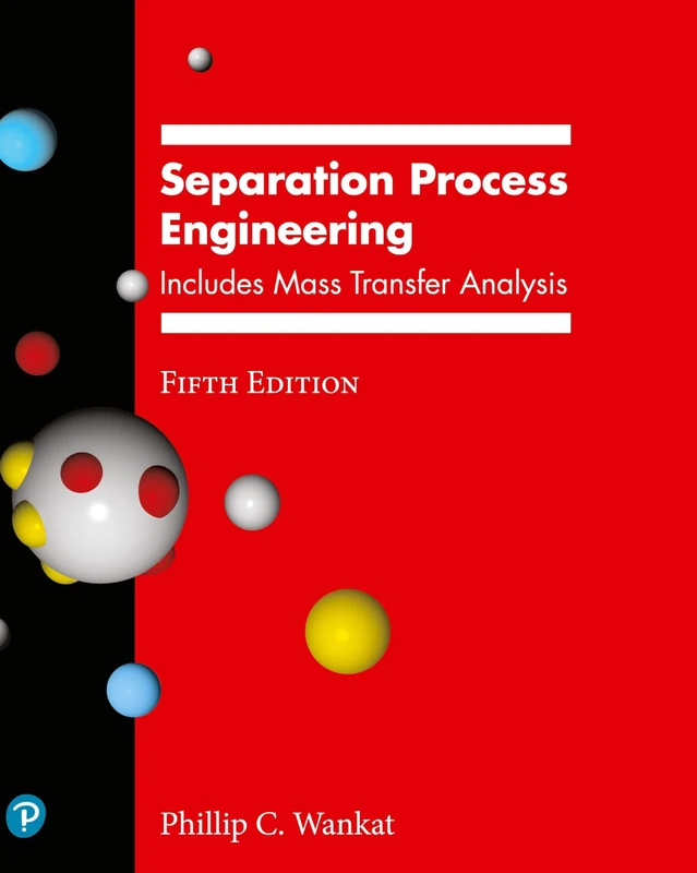 Separation Process Engineering: Includes Mass Transfer Analysis (International Series in the Physical and Chemical Engineering Sciences)
