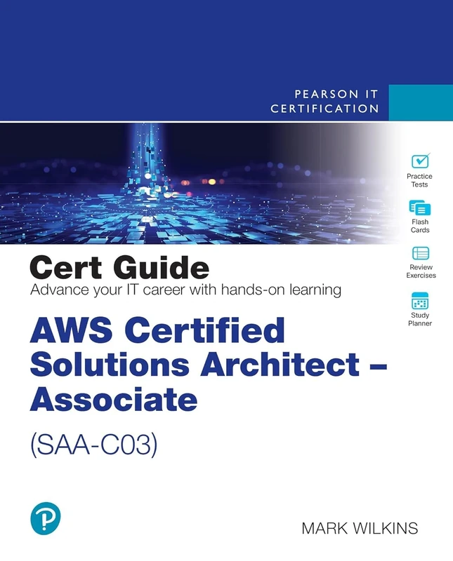 AWS Certified Solutions Architect - Associate (SAA-C03) Cert Guide (Certification Guide)