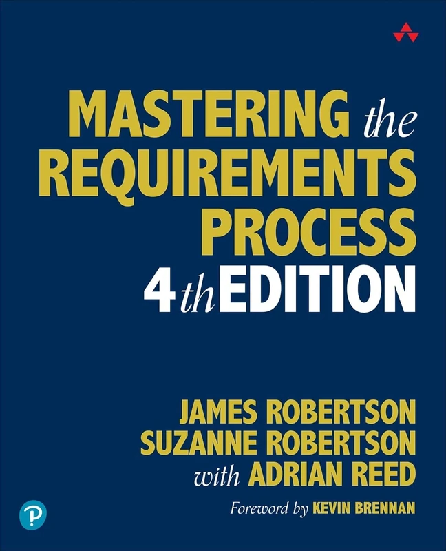 Mastering the Requirements Process: Getting Requirements Right