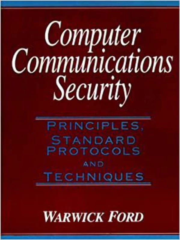 Computer Communications Security: Principles, Standard Protocols and Techniques