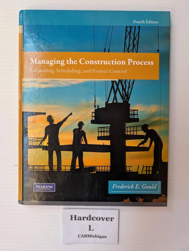 Managing the Construction Process: Estimating, Scheduling, and Project Control
