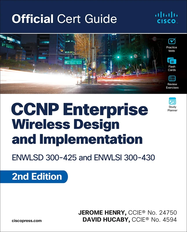 CCNP Enterprise Wireless Design ENWLSD 300-425 and Implementation ENWLSI 300-430 Official Cert Guide: Ensld 300-420; Ensld 300-425 and Implementation Enwlsi 300-430