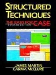 Structured Techniques: A Basis for CASE, Revised Edition