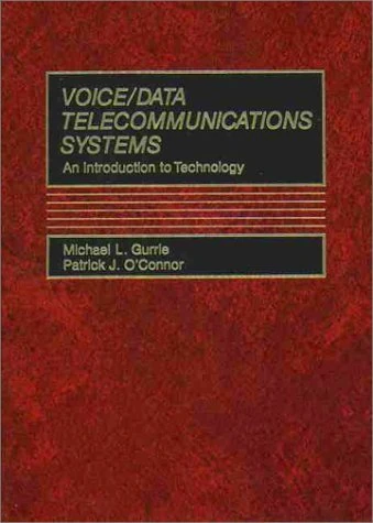 Voice/Data Telecommunications Systems: An Introduction to Technology