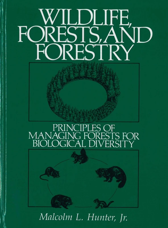 Wildlife, Forests and Forestry: Principles of Managing Forests for Biological Diversity