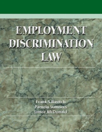 Employment Discrimination Law: Problems, Cases and Critical Perspectives