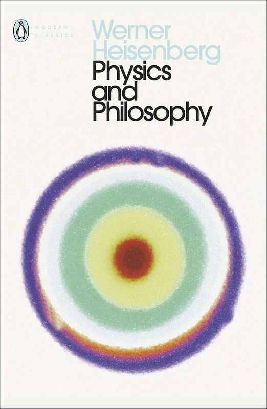 Penguin Physics and Philosophy - Werner Heisenberg Classic