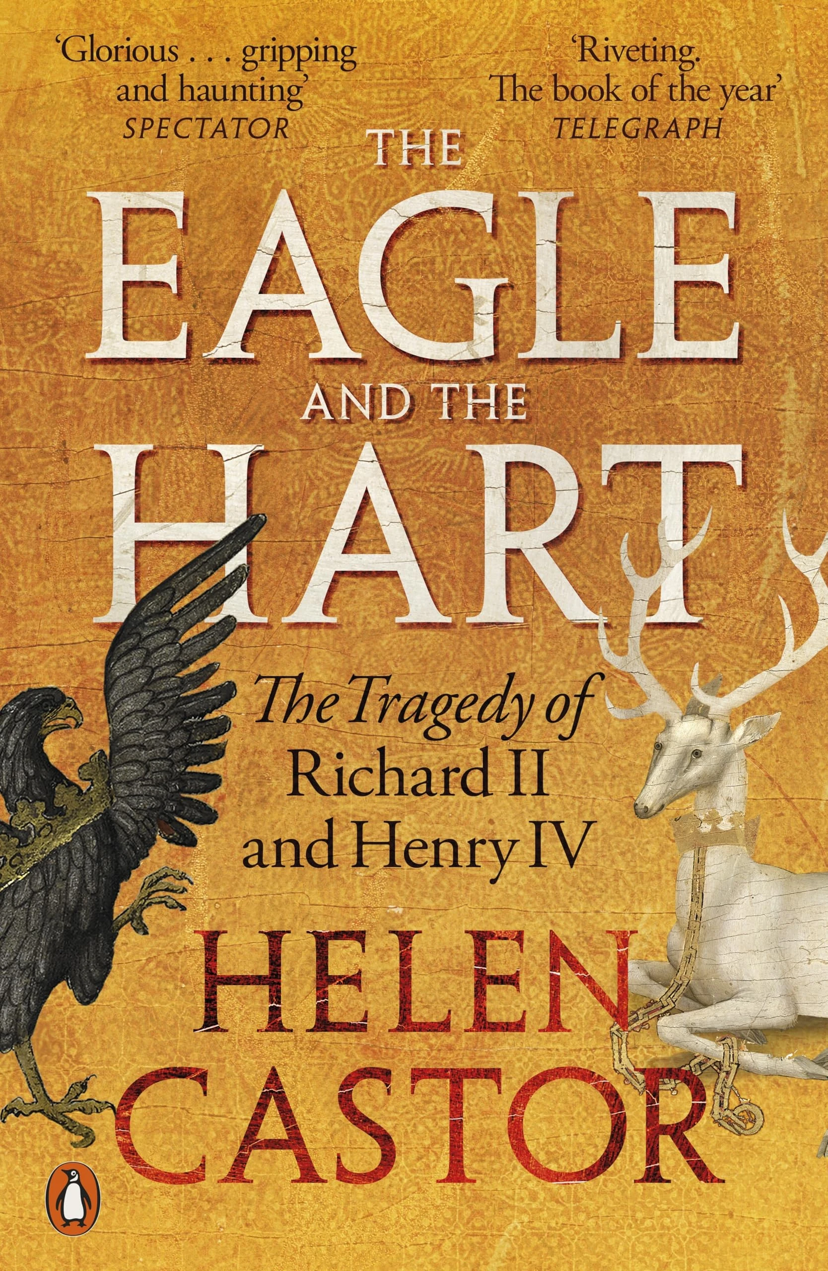 The Eagle and the Hart: The Tragedy of Richard II and Henry IV