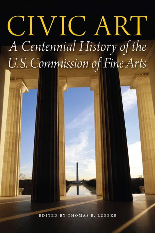 A Century of Design: A History of the U.S. Commission of Fine Arts