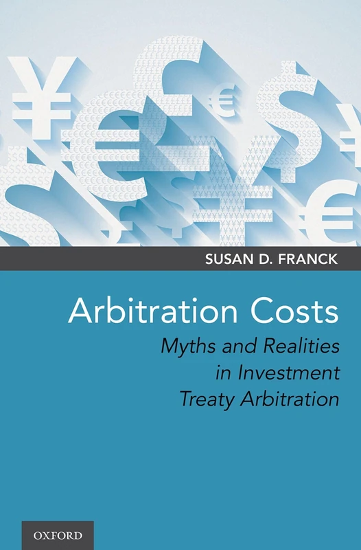 Oxford University Press - Arbitration Costs: Myths and Realities