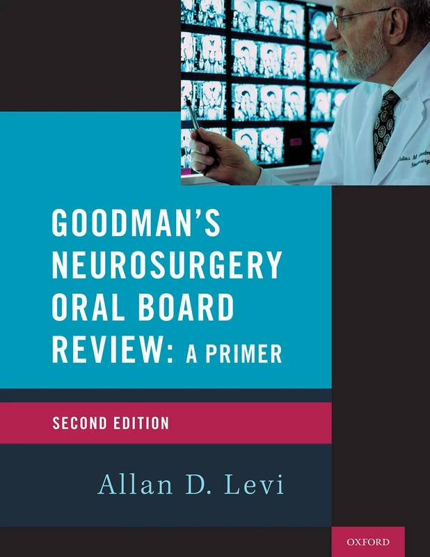 Goodman's Neurosurgery Oral Board Review 2nd Edition (Medical Specialty Board Review)