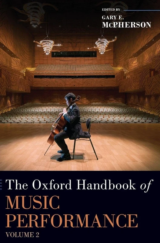 The Oxford Handbook of Music Performance, Volume 2: Enhancements, Health and Wellbeing, Science, and Innovations