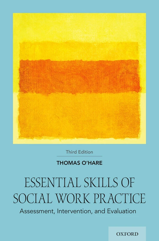Essential Skills of Social Work Practice: Assessment, Intervention, and Evaluation