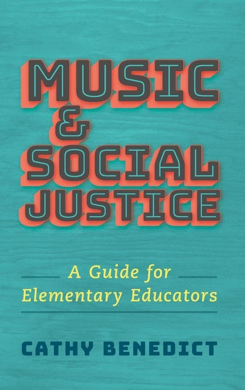 Music and Social Justice: A Guide for Elementary Educators