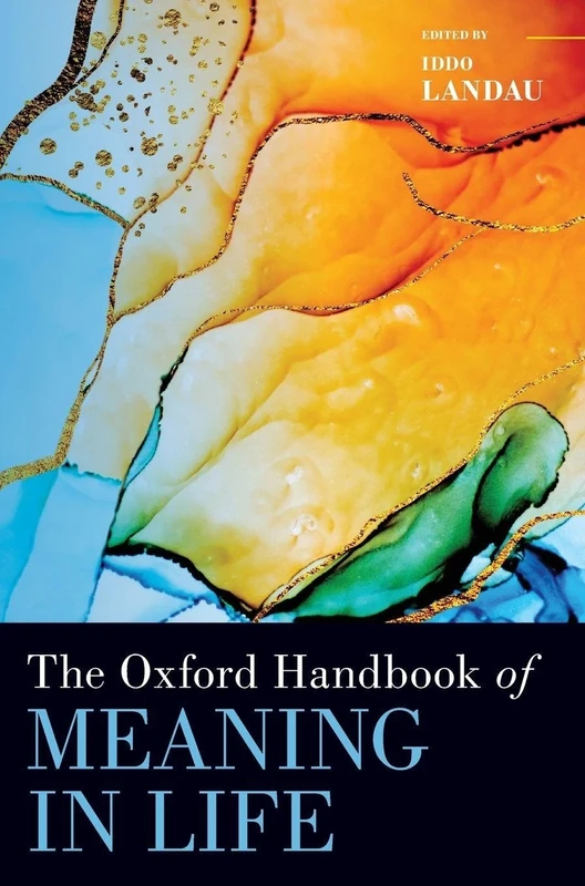The Oxford Handbook of Meaning in Life