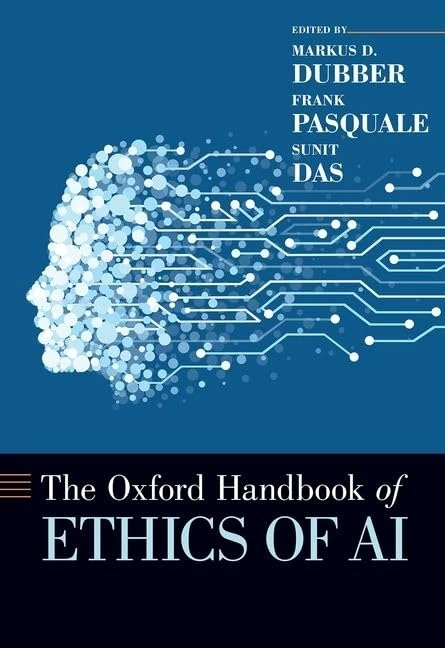 The Oxford Handbook of Ethics of AI (Oxford Handbooks)