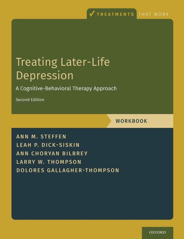 Treating Later-Life Depression: A Cognitive-Behavioral Therapy Approach, Workbook (Treatments That Work)