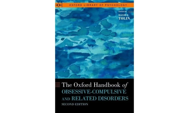 The Oxford Handbook of Obsessive-Compulsive and Related Disorders (OXFORD LIBRARY OF PSYCHOLOGY SERIES)