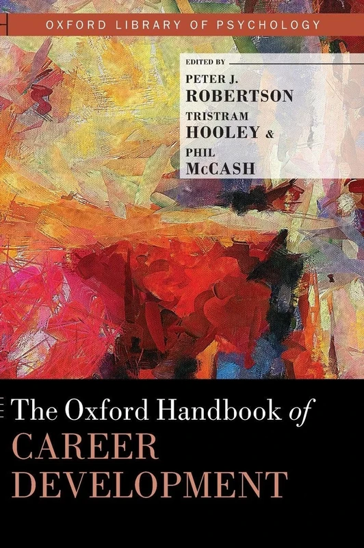 The Oxford Handbook of Career Development (Oxford Library of Psychology)