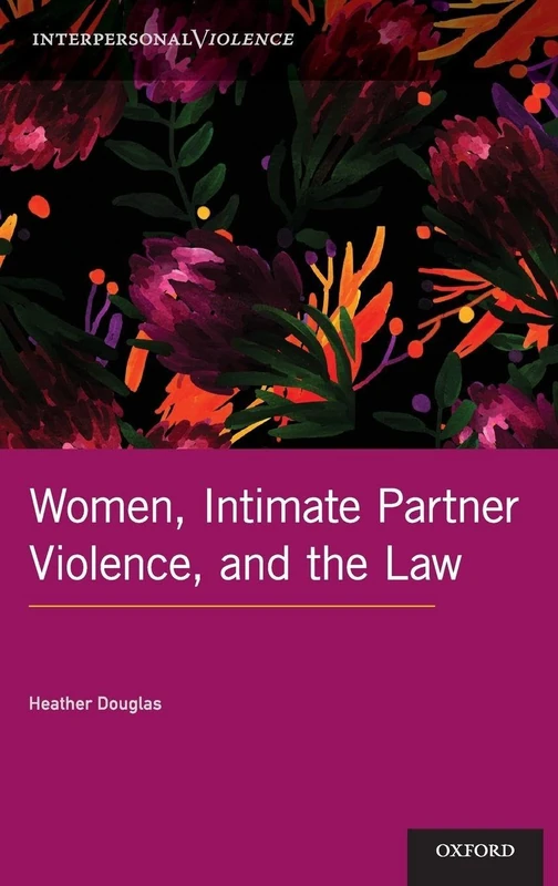 Women, Intimate Partner Violence, and the Law (Interpersonal Violence)