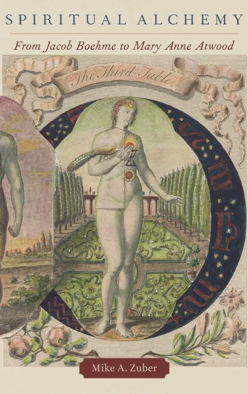 Spiritual Alchemy: From Jacob Boehme to Mary Anne Atwood (Oxford Studies in Western Esotericism)