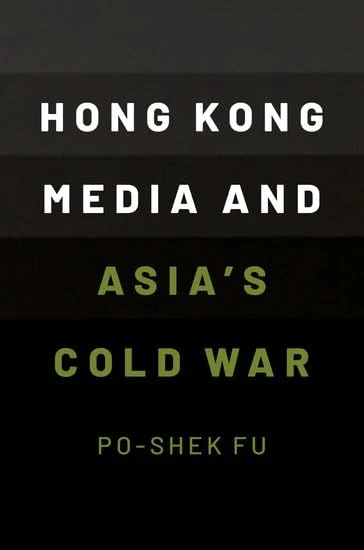Hong Kong Media and Asia's Cold War