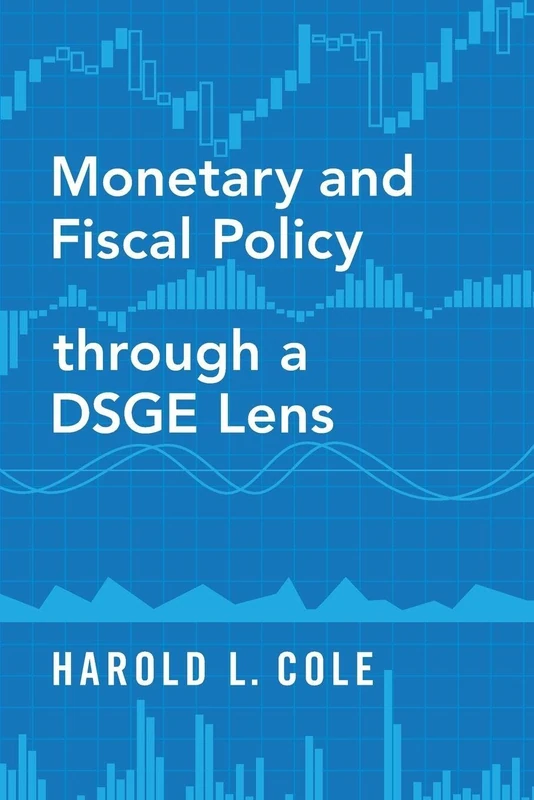 Monetary and Fiscal Policy through a DSGE Lens - Oxford Press