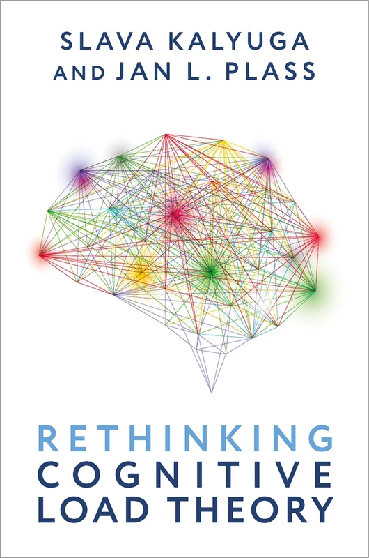 Rethinking Cognitive Load Theory (Oxford Scholarship Online)