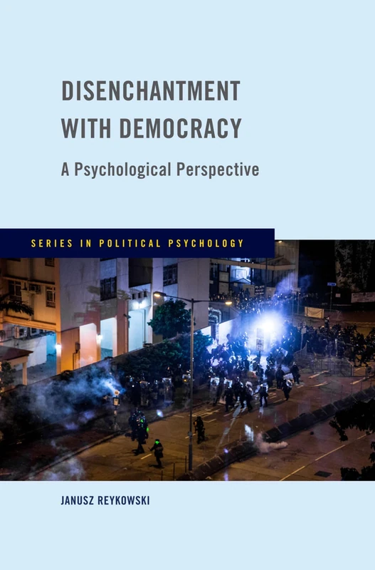 Disenchantment with Democracy: A Psychological Perspective (Series in Political Psychology)
