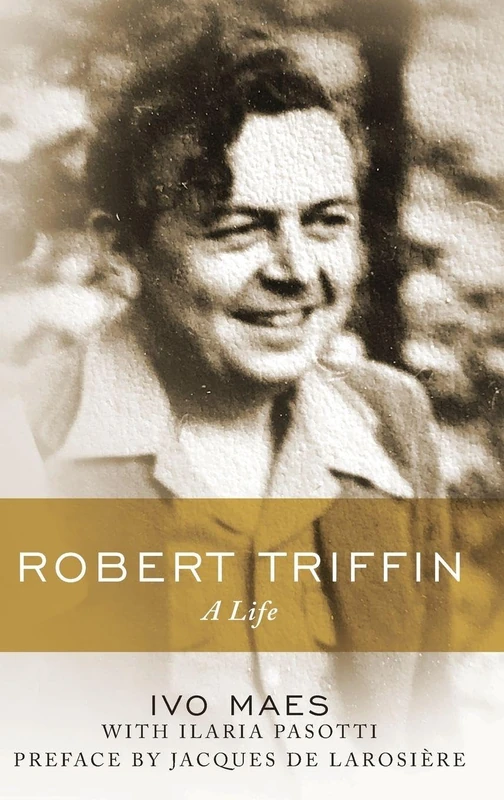 Robert Triffin: A Life (Oxford Studies in the History of Economics)