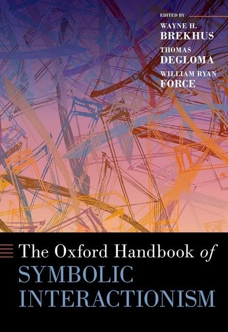 The Oxford Handbook of Symbolic Interactionism (Oxford Handbooks)