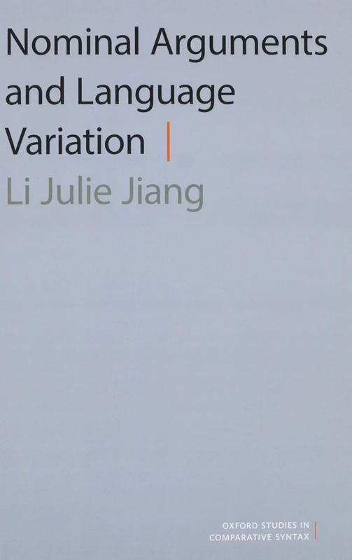 Nominal Arguments and Language Variation (Oxford Studies in Comparative Syntax)
