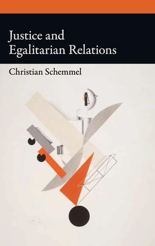Justice and Egalitarian Relations (Oxford Political Philosophy)