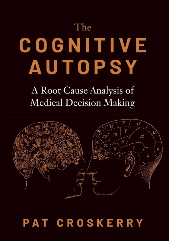 THE COGNITIVE AUTOPSY: A Root Cause Analysis of Medical Decision Making - Image 1
